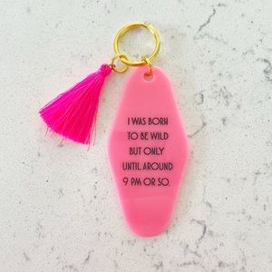 I Was Born To Be Wild Until 9 pm Barbie Pink Hotel Room Key Keychain NWT